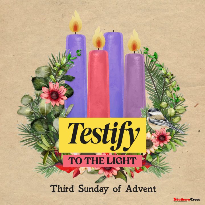 Third Sunday of Advent Called To Testify To The Light The Southern Cross