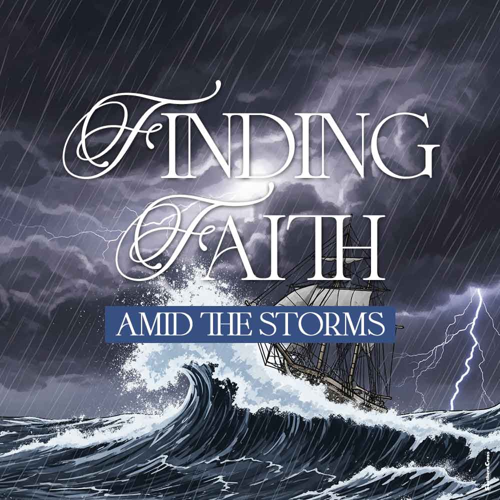 Finding Faith Amid the Storms