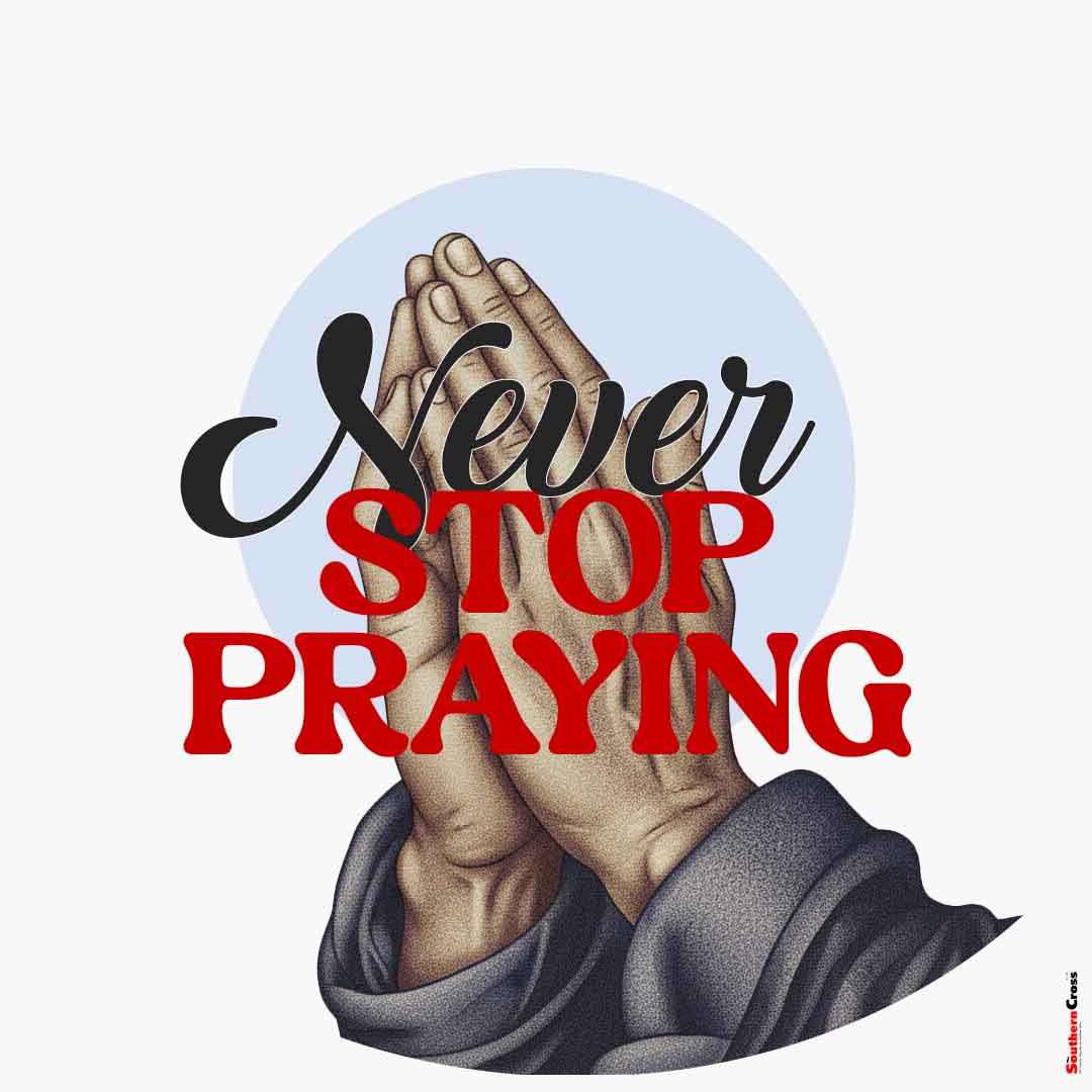 Never stop praying