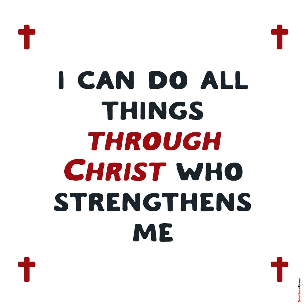I can do all things through Christ who strengthens me