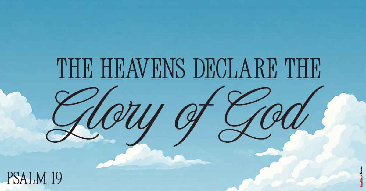 The heavens declare the glory of God