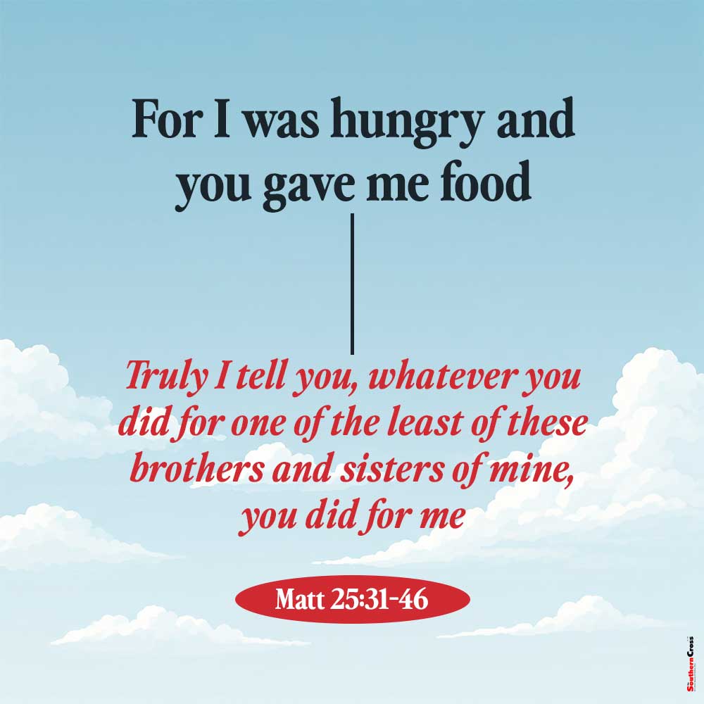 For I was hungry and you gave me food