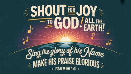 Psalm 66 - Shout for joy to God