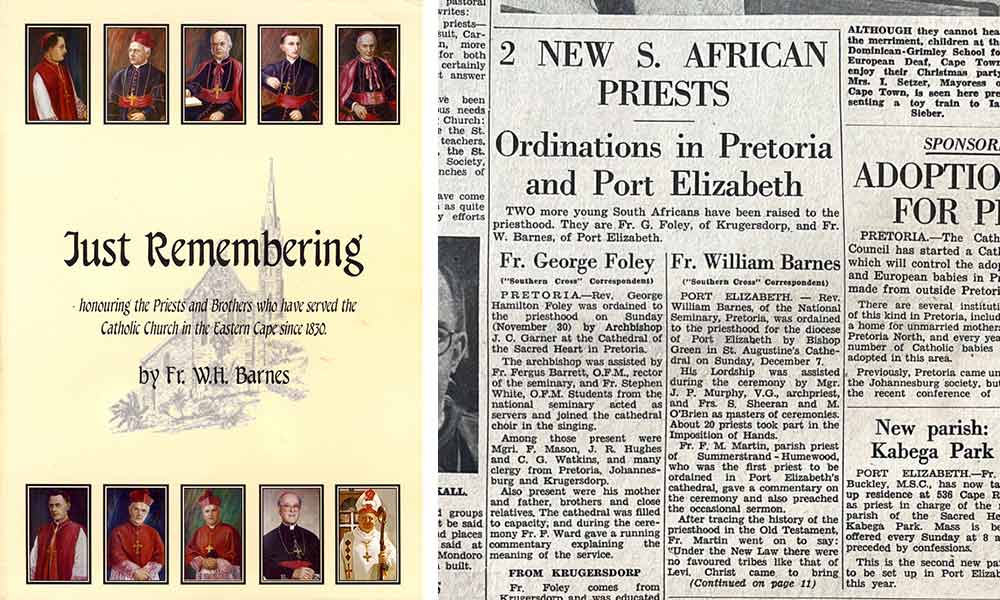 Left The cover of Just Remembering a collection of biographical sketches preserving the memories of those who helped build up the local ChurchRight The ordinations of Frs Billy Barnes of Port Elizabeth and George Foley of Krugersdorp are reported on the front-page of The Southern Cross of December 10 1958