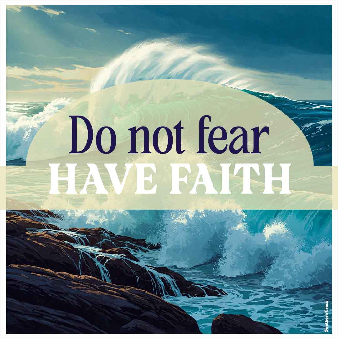 Do not fear have faith