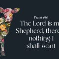 The Lord is my shepherd
