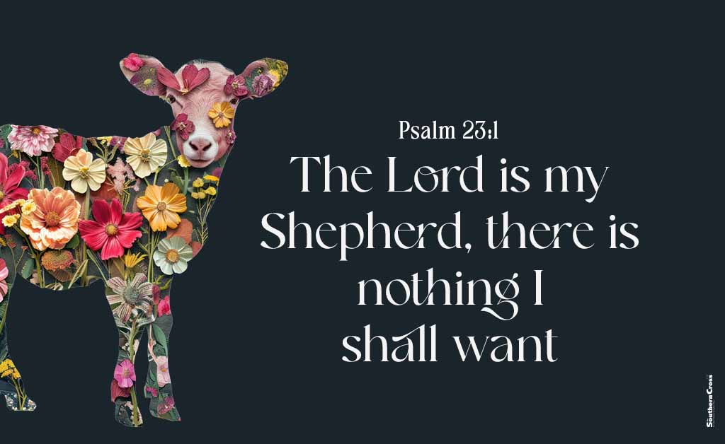 The Lord is my shepherd