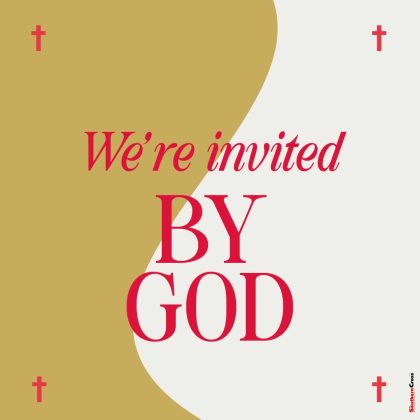 We're invited by God