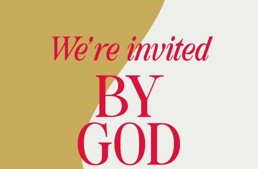 We're invited by God