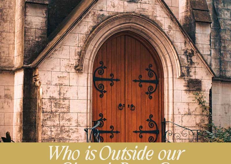 Who is outside our church doors?