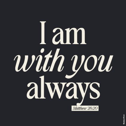 I am with you always