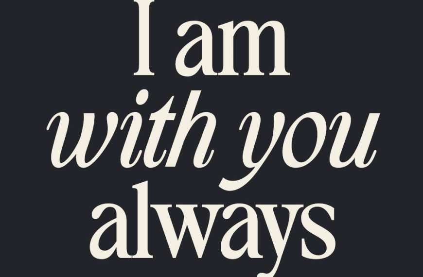 I am with you always