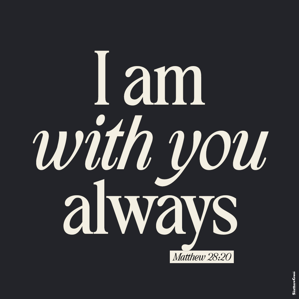 I am with you always